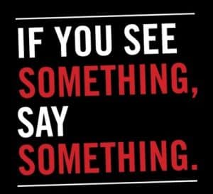 If you see something, say something